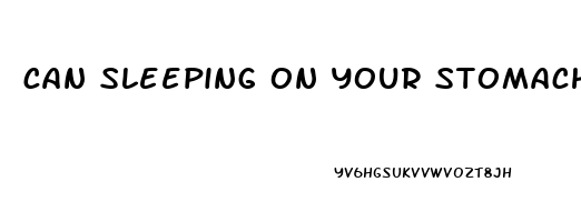 can sleeping on your stomach cause erectile dysfunction