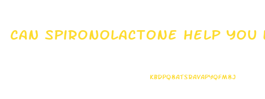 can spironolactone help you lose weight