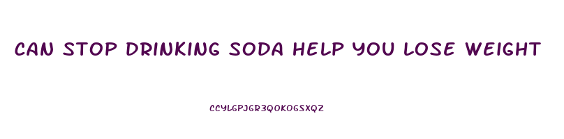 can stop drinking soda help you lose weight