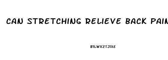 can stretching relieve back pain