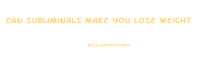 can subliminals make you lose weight