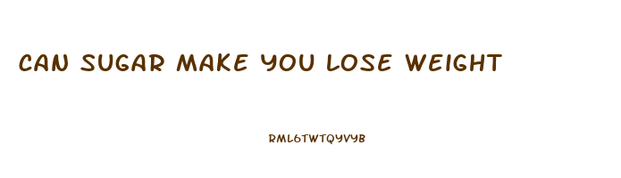 can sugar make you lose weight