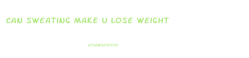 can sweating make u lose weight