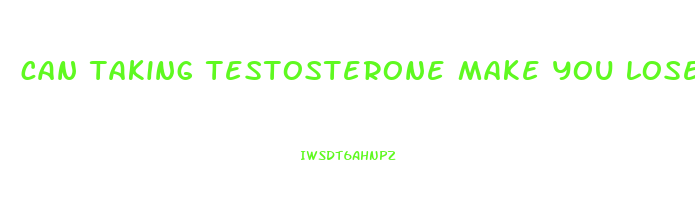 can taking testosterone make you lose weight