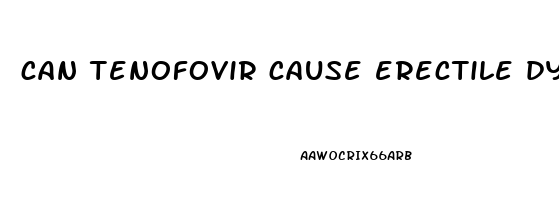 can tenofovir cause erectile dysfunction