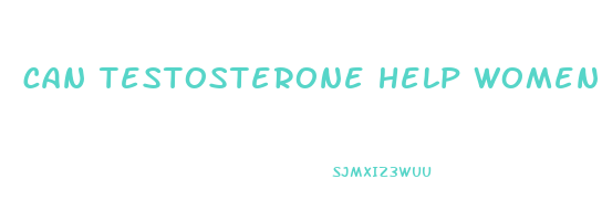 can testosterone help women lose weight
