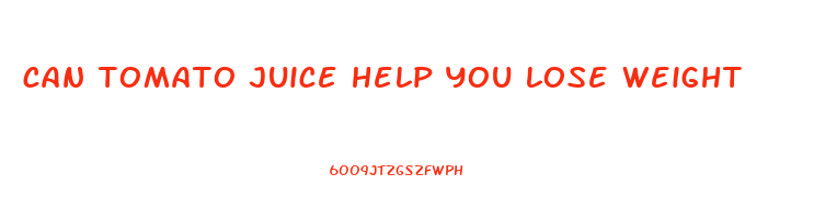 can tomato juice help you lose weight