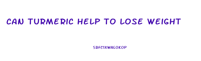 can turmeric help to lose weight