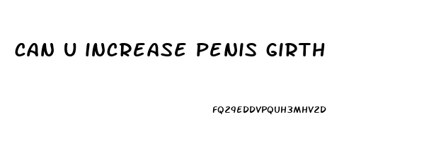 can u increase penis girth