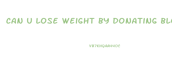 can u lose weight by donating blood