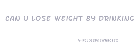 can u lose weight by drinking lots of water