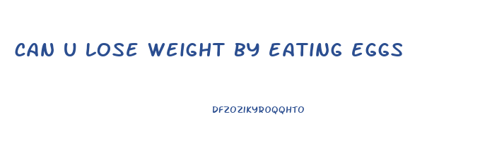can u lose weight by eating eggs