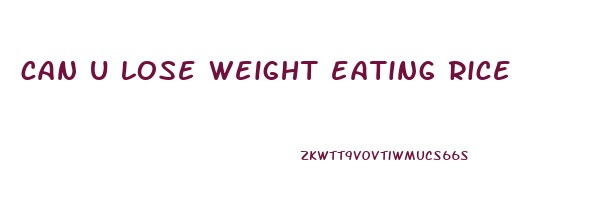 can u lose weight eating rice