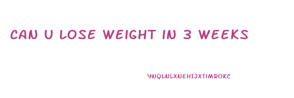 can u lose weight in 3 weeks