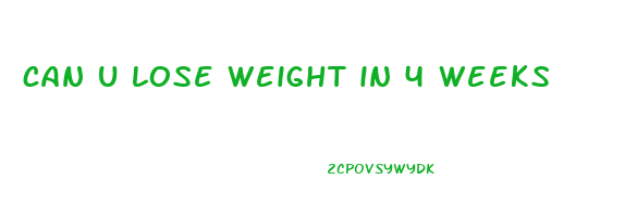 can u lose weight in 4 weeks