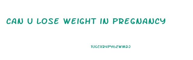 can u lose weight in pregnancy