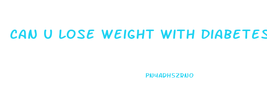 can u lose weight with diabetes