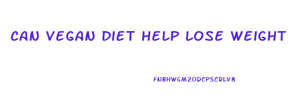 can vegan diet help lose weight