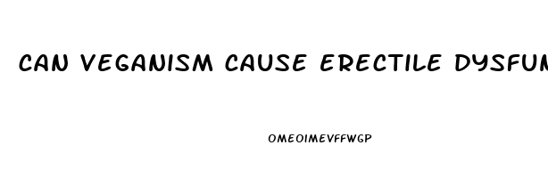 can veganism cause erectile dysfunction