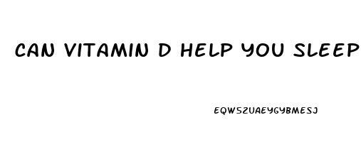 can vitamin d help you sleep