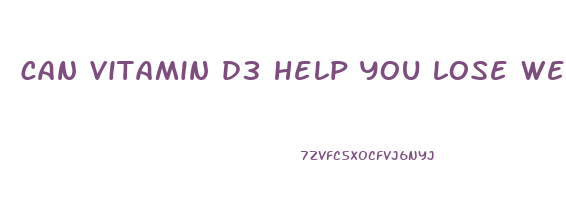 can vitamin d3 help you lose weight