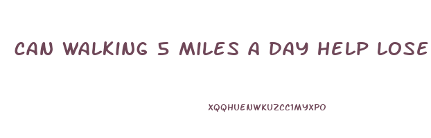 can walking 5 miles a day help lose weight