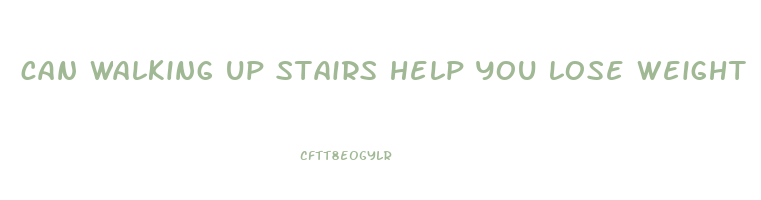can walking up stairs help you lose weight