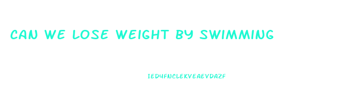 can we lose weight by swimming