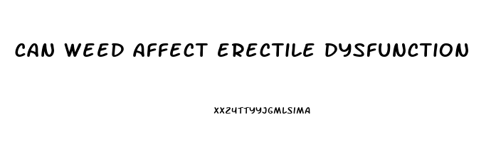 can weed affect erectile dysfunction