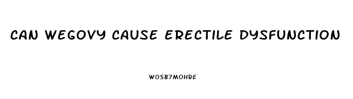 can wegovy cause erectile dysfunction