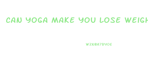can yoga make you lose weight