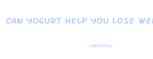 can yogurt help you lose weight