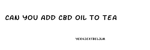 can you add cbd oil to tea