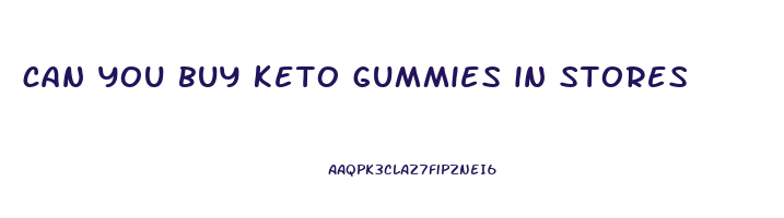 can you buy keto gummies in stores