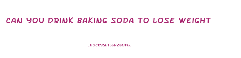 can you drink baking soda to lose weight