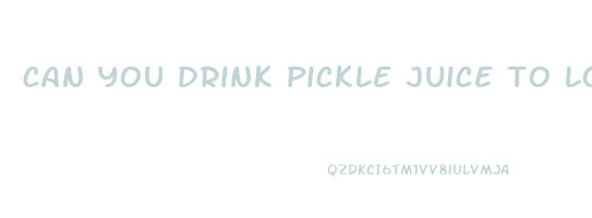 can you drink pickle juice to lose weight