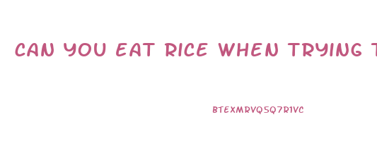 can you eat rice when trying to lose weight
