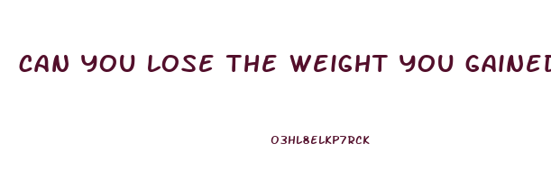 can you lose the weight you gained from antidepressants