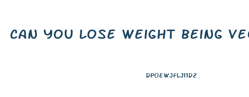 can you lose weight being vegan