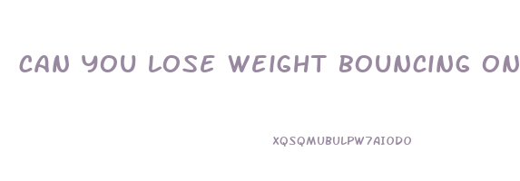 can you lose weight bouncing on an exercise ball