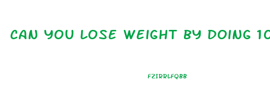 can you lose weight by doing 100 pushups a day