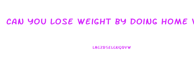 can you lose weight by doing home workouts