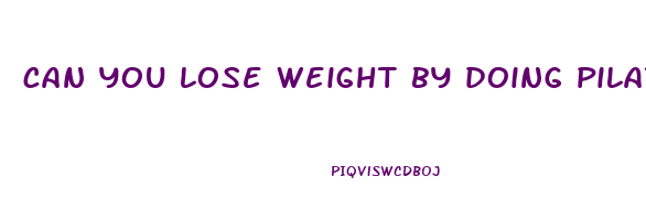 can you lose weight by doing pilates