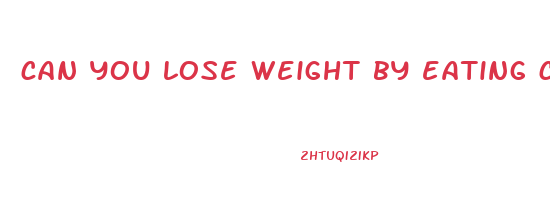 can you lose weight by eating cheese