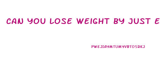 can you lose weight by just eating salad