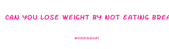 can you lose weight by not eating breakfast