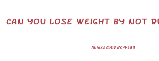can you lose weight by not running