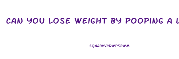 can you lose weight by pooping a lot