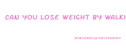 can you lose weight by walking and jogging