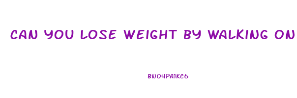 can you lose weight by walking on a treadmill